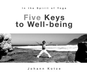 Five Keys to Well-being Johann Kotze Yoga