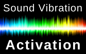 Sound vibration activation