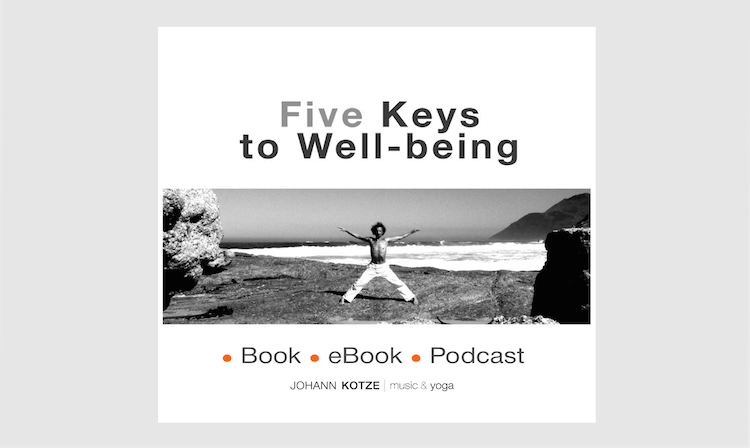 Five Keys to Well-being Johann Kotze Yoga Introduction